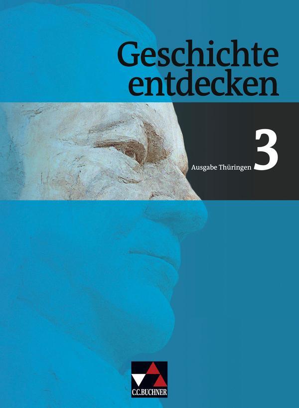 Cover: 9783661300030 | Geschichte entdecken 3 Thüringen. Von der Weimarer Republik bis zur...