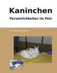 Cover: 9783837065954 | Kaninchen - Persönlichkeiten im Pelz | Regine Schineis | Taschenbuch