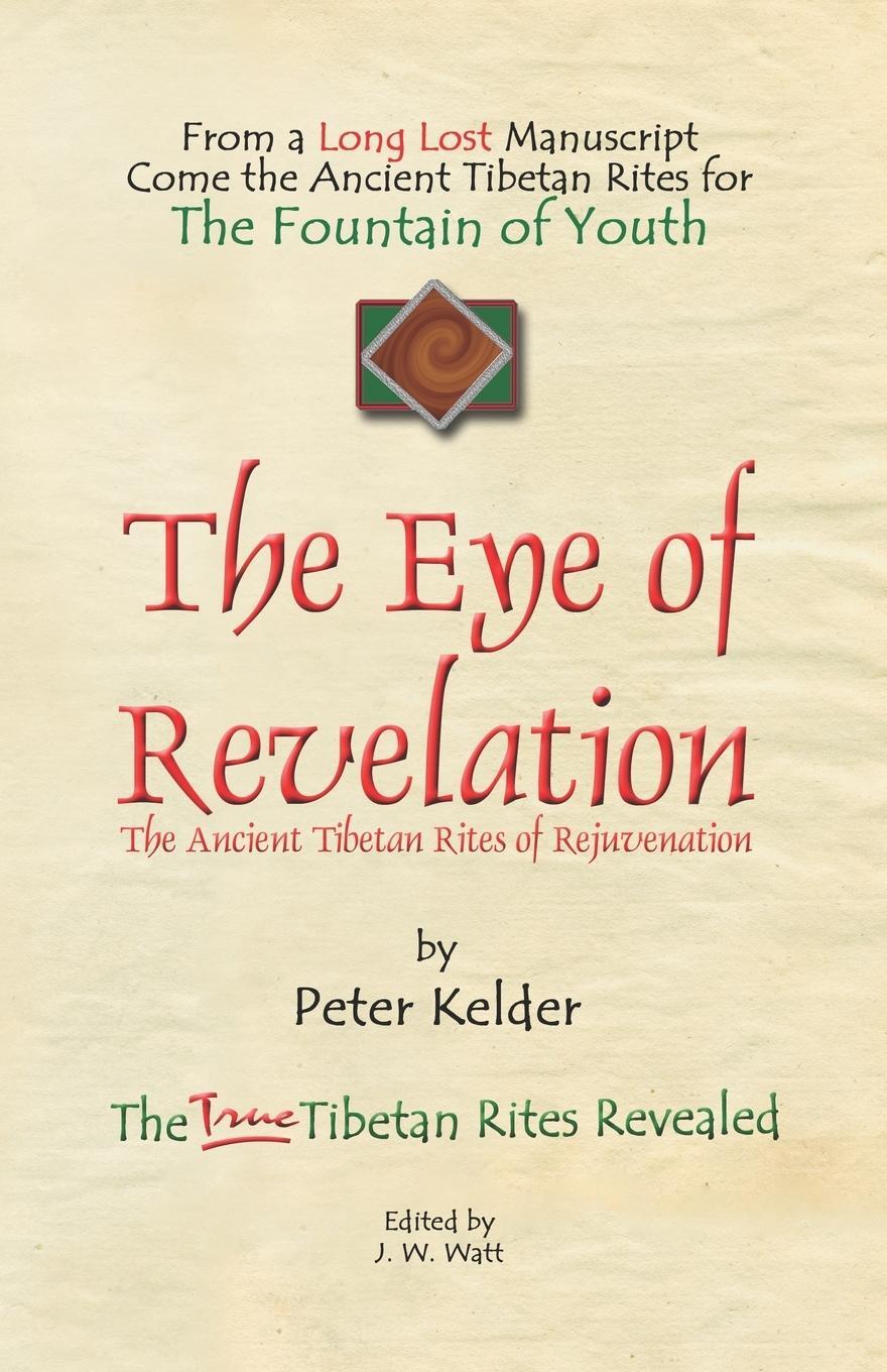 Cover: 9781601454195 | THE EYE OF REVELATION | The Ancient Tibetan Rites of Rejuvenation