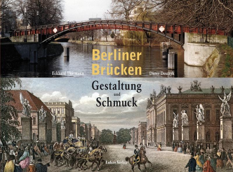 Cover: 9783867320993 | Berliner Brücken | Gestaltung und Schmuck | Desczyk | Buch | 236 S.