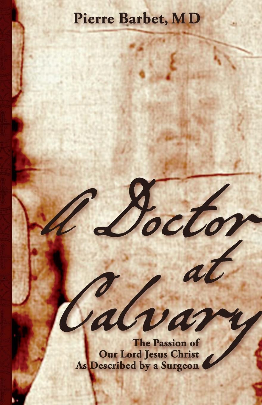 Cover: 9781626548848 | A Doctor at Calvary | Pierre Barbet M. D. | Taschenbuch | Paperback