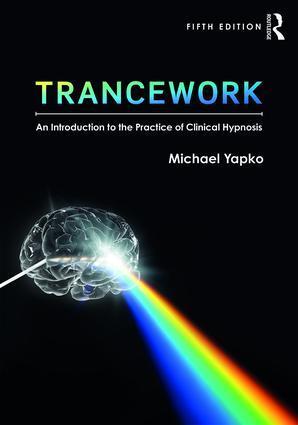 Cover: 9781138563100 | Trancework | An Introduction to the Practice of Clinical Hypnosis