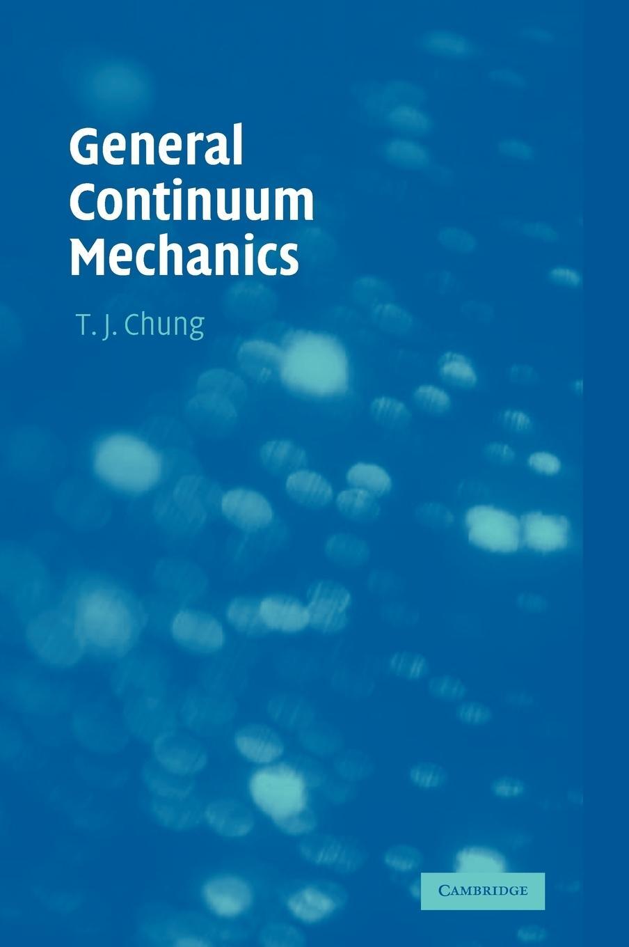 Cover: 9780521874069 | General Continuum Mechanics | T. J. Chung | Buch | Gebunden | Englisch