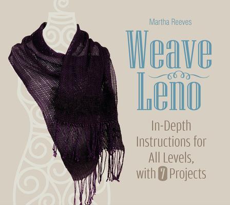 Cover: 9780764351013 | Weave Leno | In-Depth Instructions for All Levels, with 7 Projects