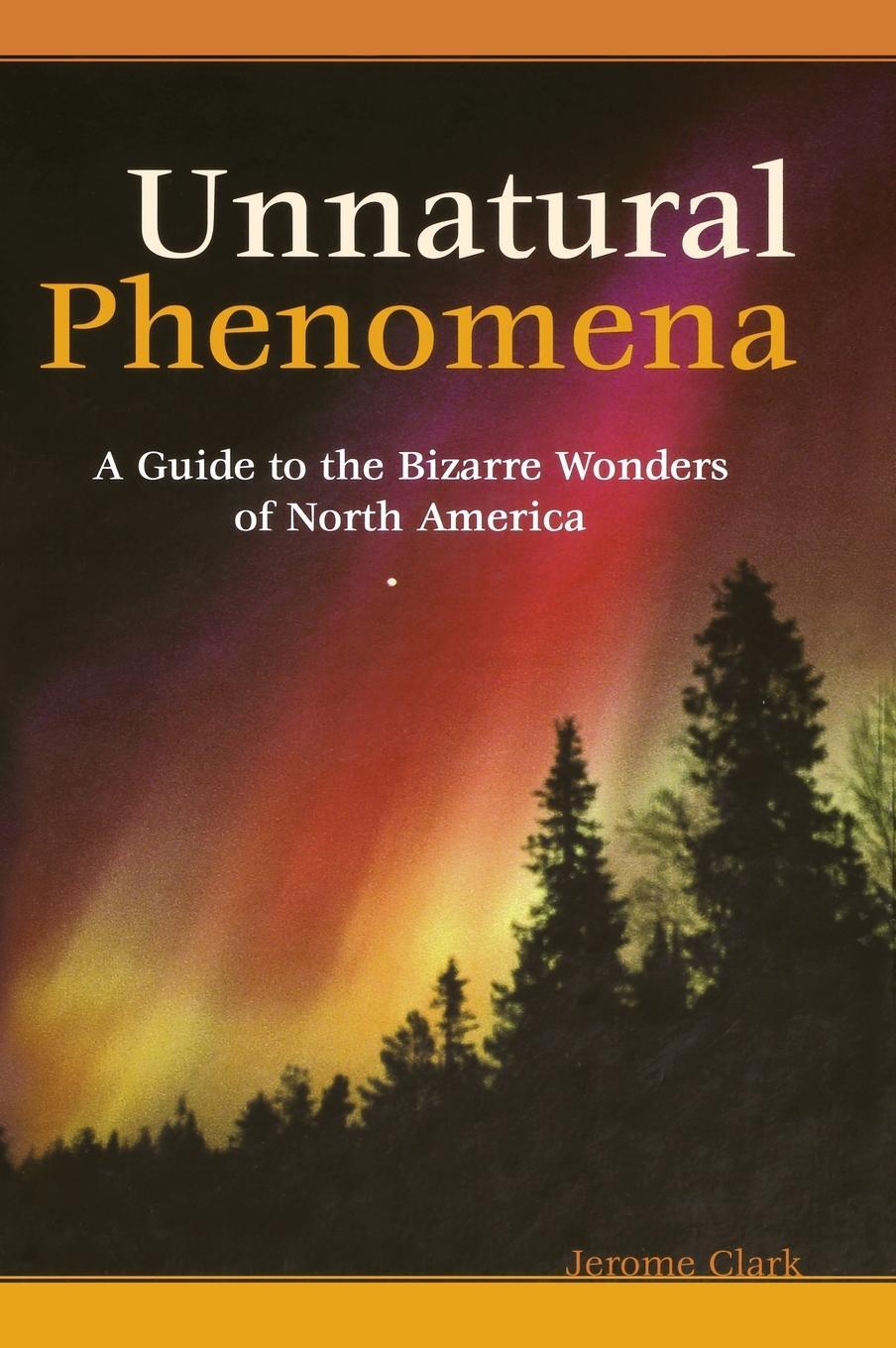 Cover: 9781576074305 | Unnatural Phenomena | A Guide to the Bizarre Wonders of North America