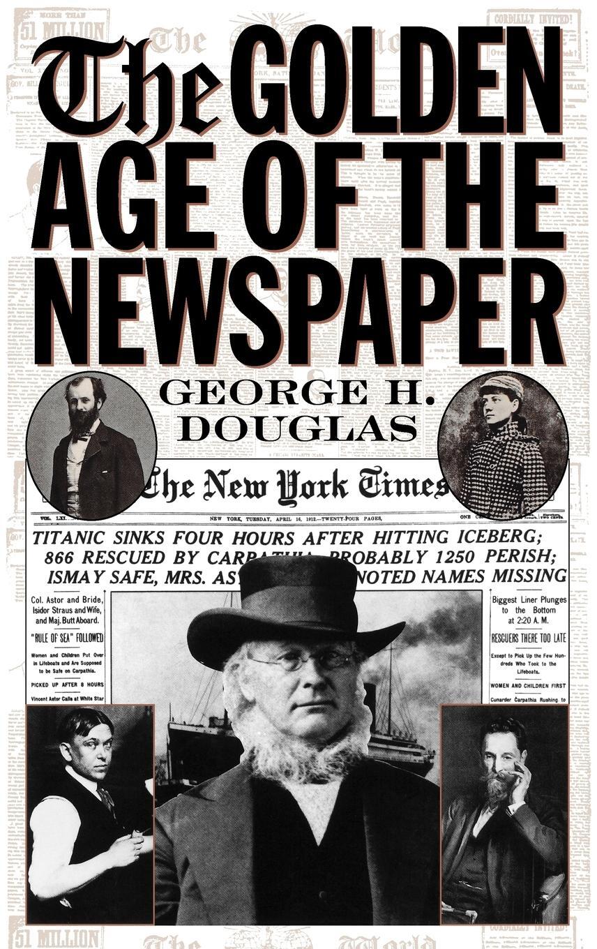 Cover: 9780313310775 | The Golden Age of the Newspaper | George H. Douglas | Buch | Englisch