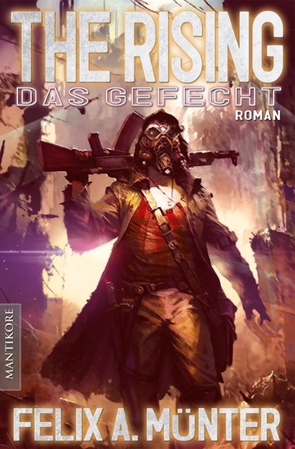 Cover: 9783939212829 | The Rising 2 - Das Gefecht | Roman | Felix A Münter | Taschenbuch