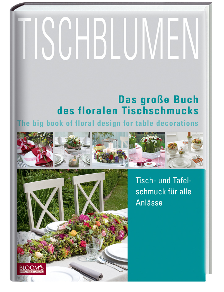 Cover: 9783939868477 | Tischblumen / Tableflowers | Team BLOOM's | Buch | Deutsch | 2015