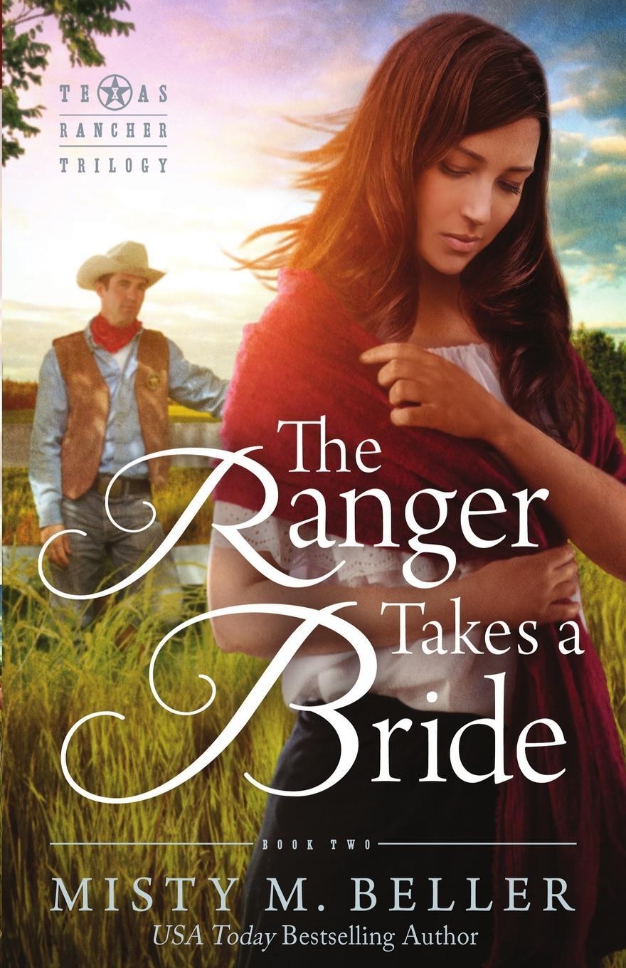 Cover: 9780998208725 | The Ranger Takes a Bride | Misty M. Beller | Taschenbuch | Paperback