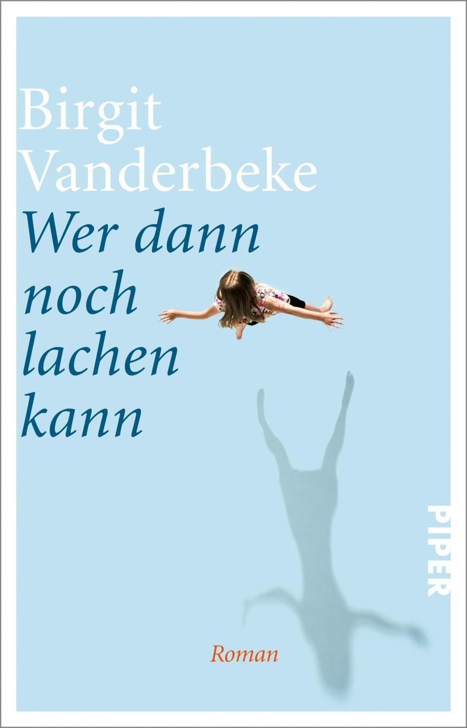 Cover: 9783492314213 | Wer dann noch lachen kann | Roman | Birgit Vanderbeke | Taschenbuch