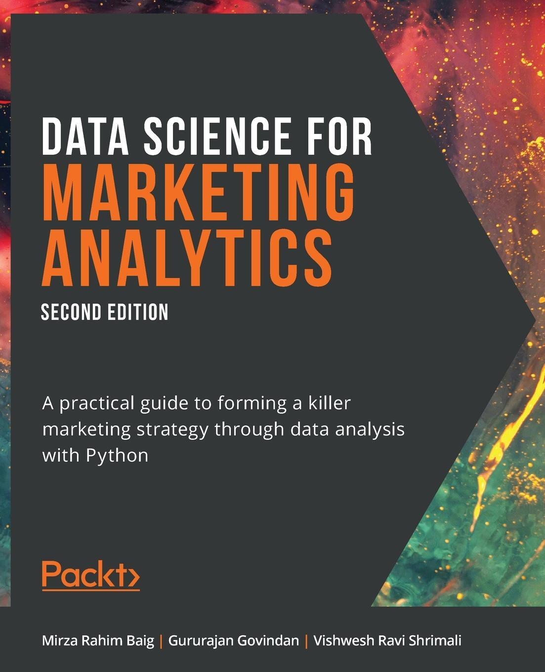 Cover: 9781800560475 | Data Science for Marketing Analytics - Second Edition | Baig (u. a.)