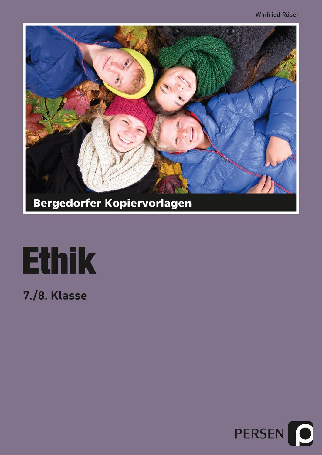 Cover: 9783403201410 | Ethik - 7./8. Klasse | Winfried Röser | Taschenbuch | Deutsch | 2017
