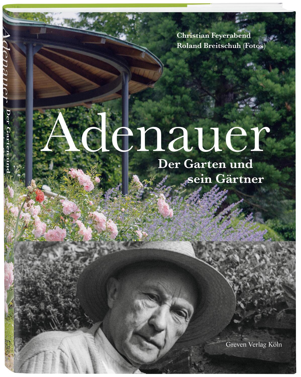 Cover: 9783774309265 | Adenauer | Der Garten und sein Gärtner | Christian Feyerabend | Buch