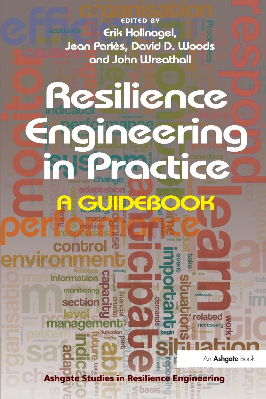 Cover: 9781472420749 | Resilience Engineering in Practice | A Guidebook | Jean Pariès (u. a.)