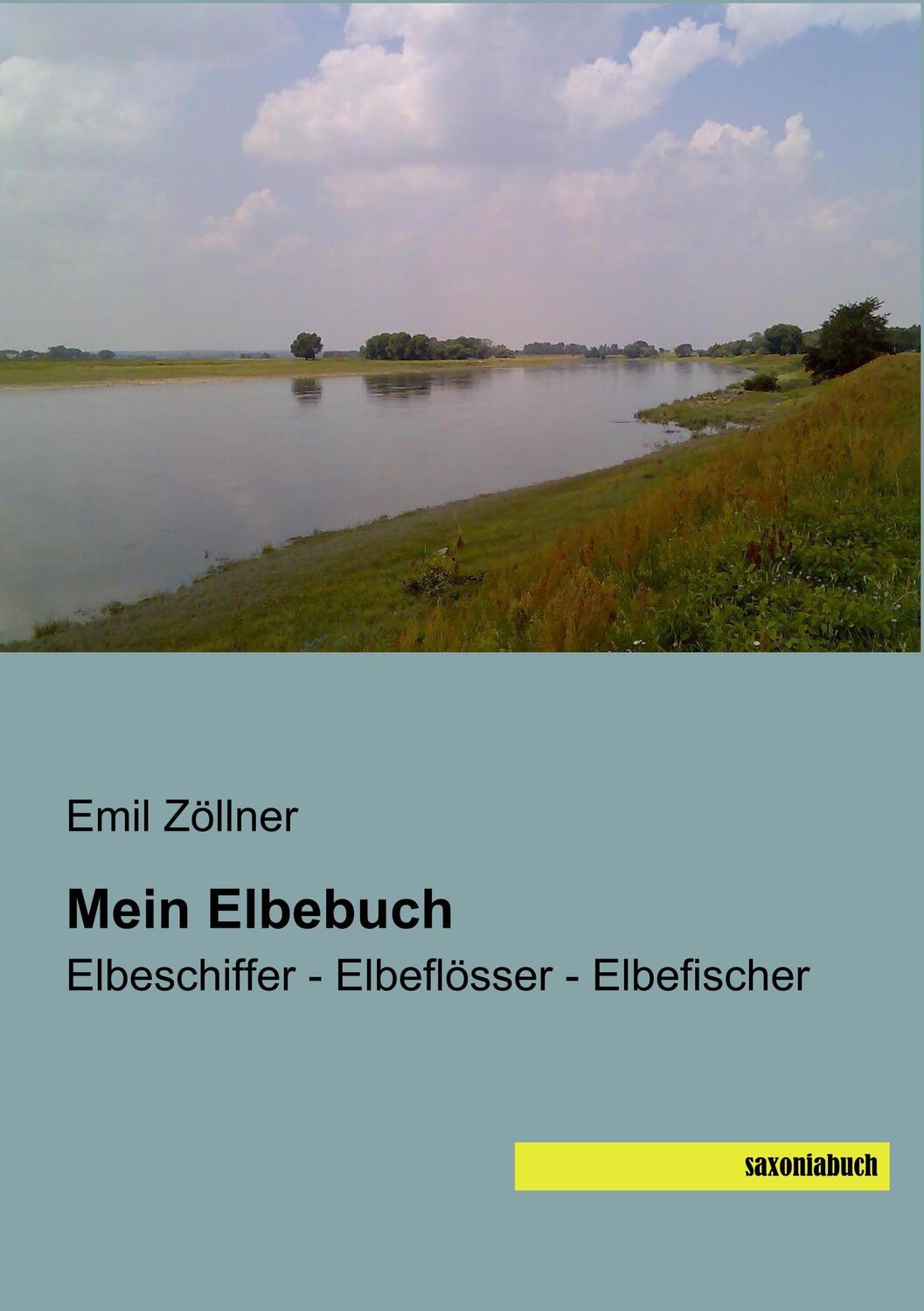 Cover: 9783957706089 | Mein Elbebuch | Elbeschiffer - Elbeflösser - Elbefischer | Zöllner