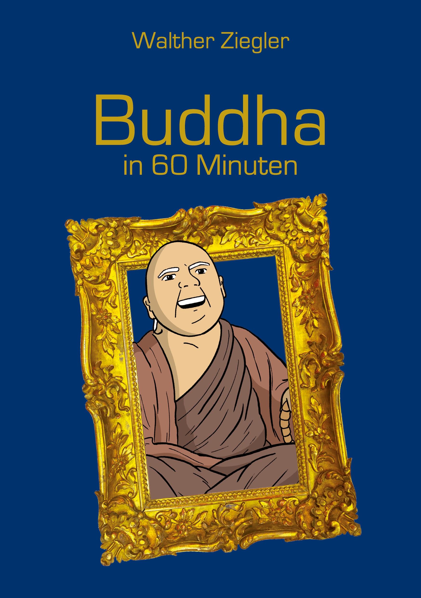 Cover: 9783754316665 | Buddha in 60 Minuten | Walther Ziegler | Taschenbuch | Paperback