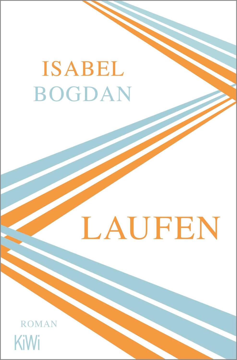 Cover: 9783462001587 | Laufen | Roman | Isabel Bogdan | Taschenbuch | 208 S. | Deutsch | 2021