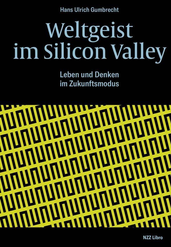 Cover: 9783038103745 | Weltgeist im Silicon Valley | Leben und Denken im Zukunftsmodus | Buch