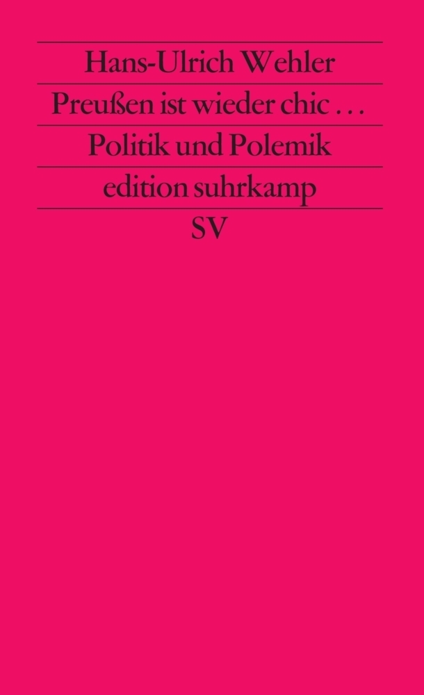 Cover: 9783518111529 | Preußen ist wieder chic | Politik und Polemik in zwanzig Essays | Buch