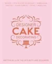 Cover: 9781905113590 | Designer Cake Decorating | Buch | Englisch | 2019 | EAN 9781905113590