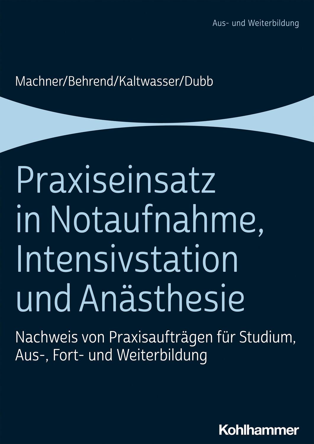 Cover: 9783170395824 | Praxiseinsatz in Notaufnahme, Intensivstation und Anästhesie | Buch
