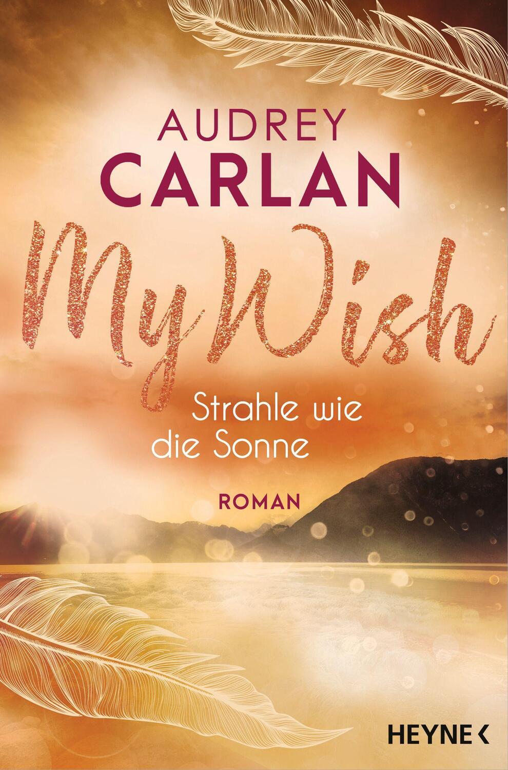 Cover: 9783453424562 | My Wish - Strahle wie die Sonne | Roman | Audrey Carlan | Taschenbuch