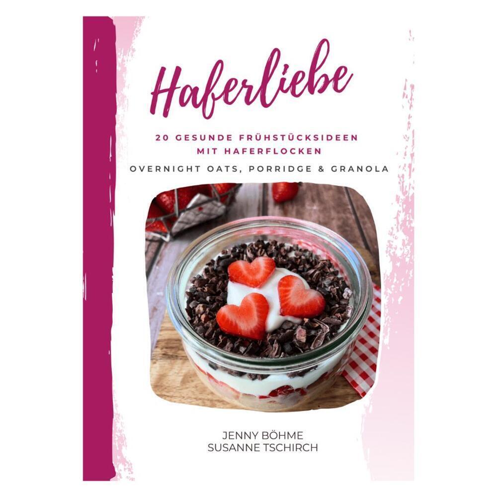 Cover: 9783949266034 | Haferliebe | 20 gesunde Frühstücksideen mit Haferflocken | Jenny Böhme