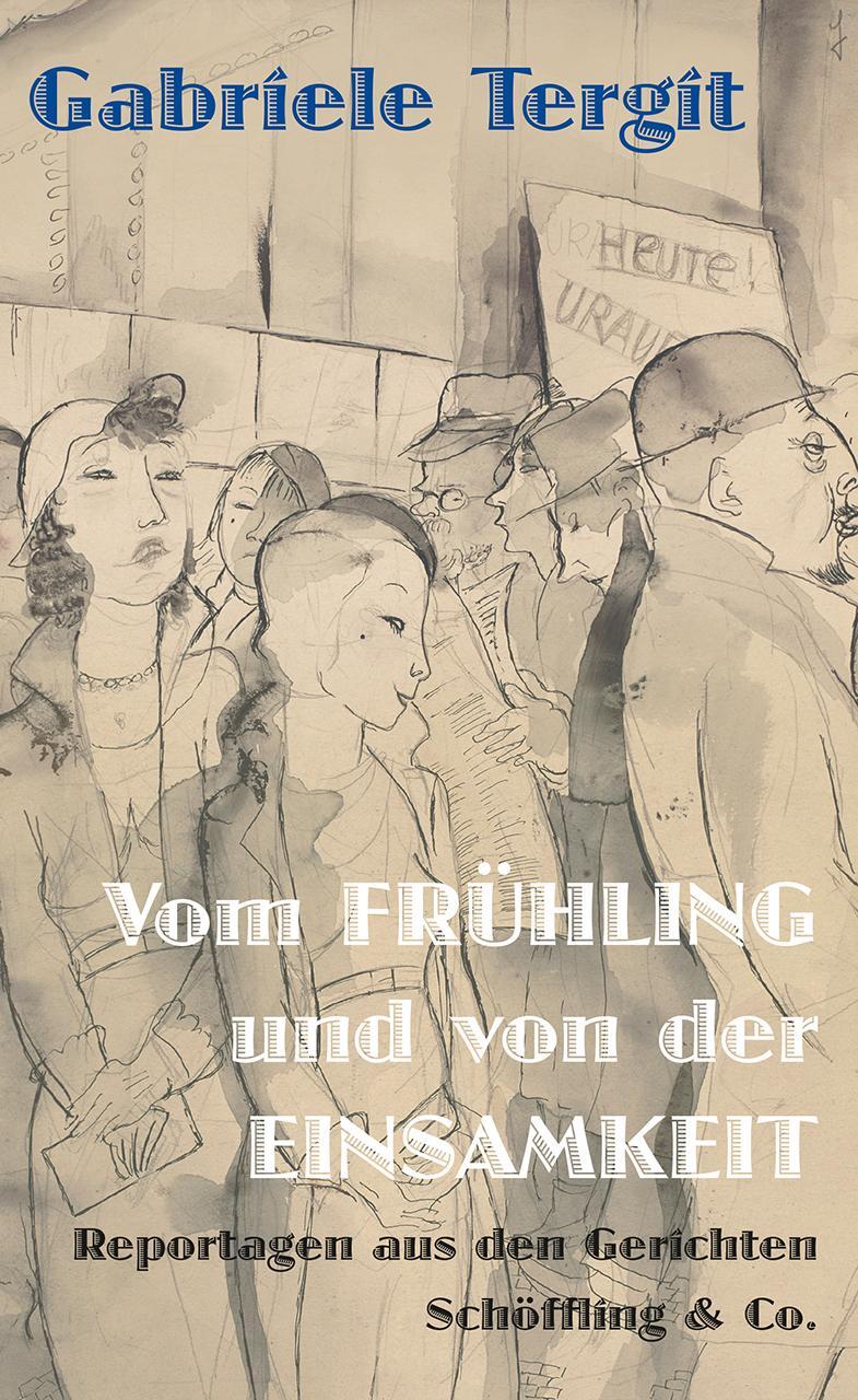 Cover: 9783895614941 | Vom Frühling und von der Einsamkeit | Reportagen aus den Gerichten