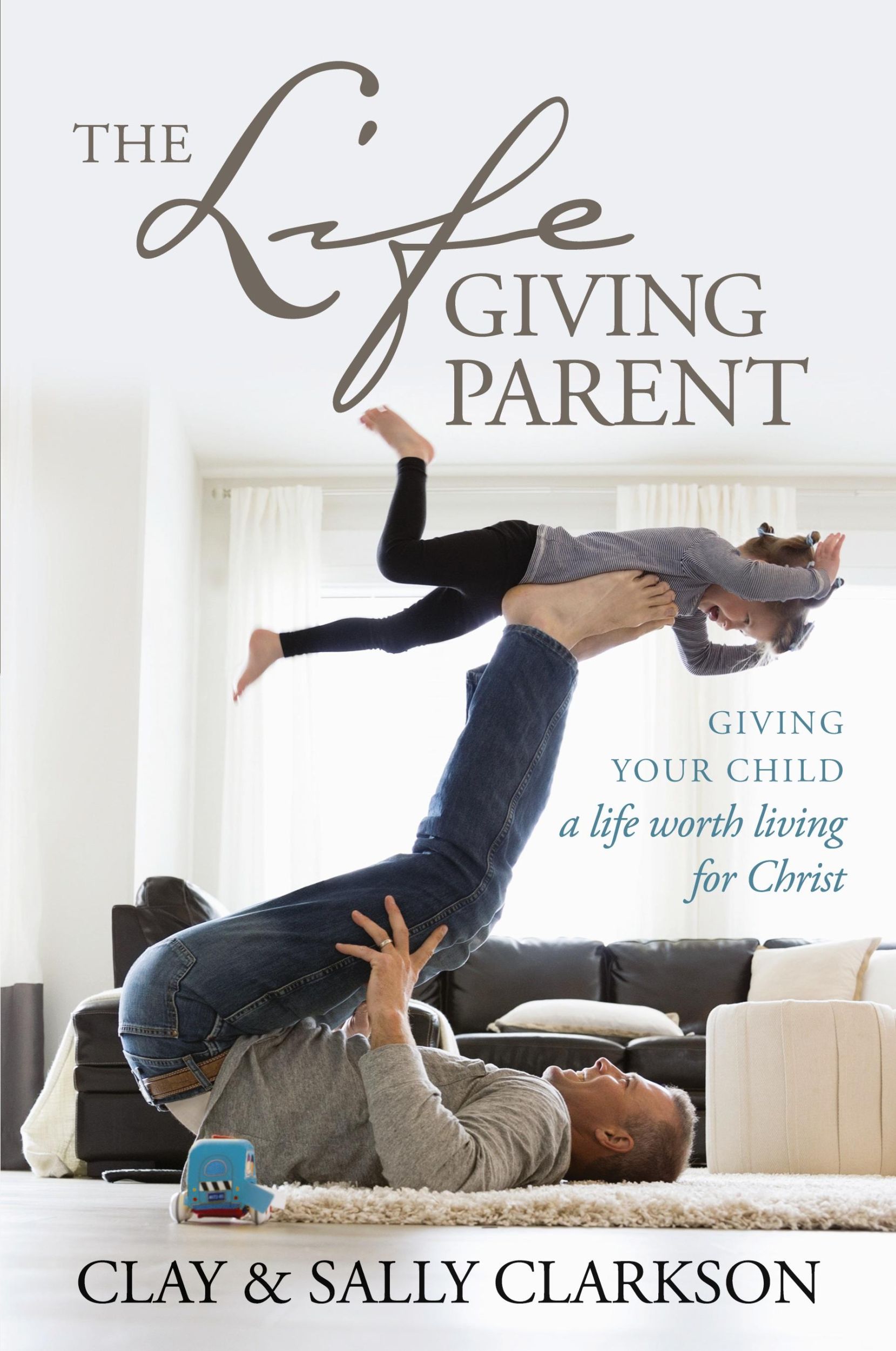 Cover: 9781496421975 | The Lifegiving Parent | Sally Clarkson | Taschenbuch | Englisch | 2018