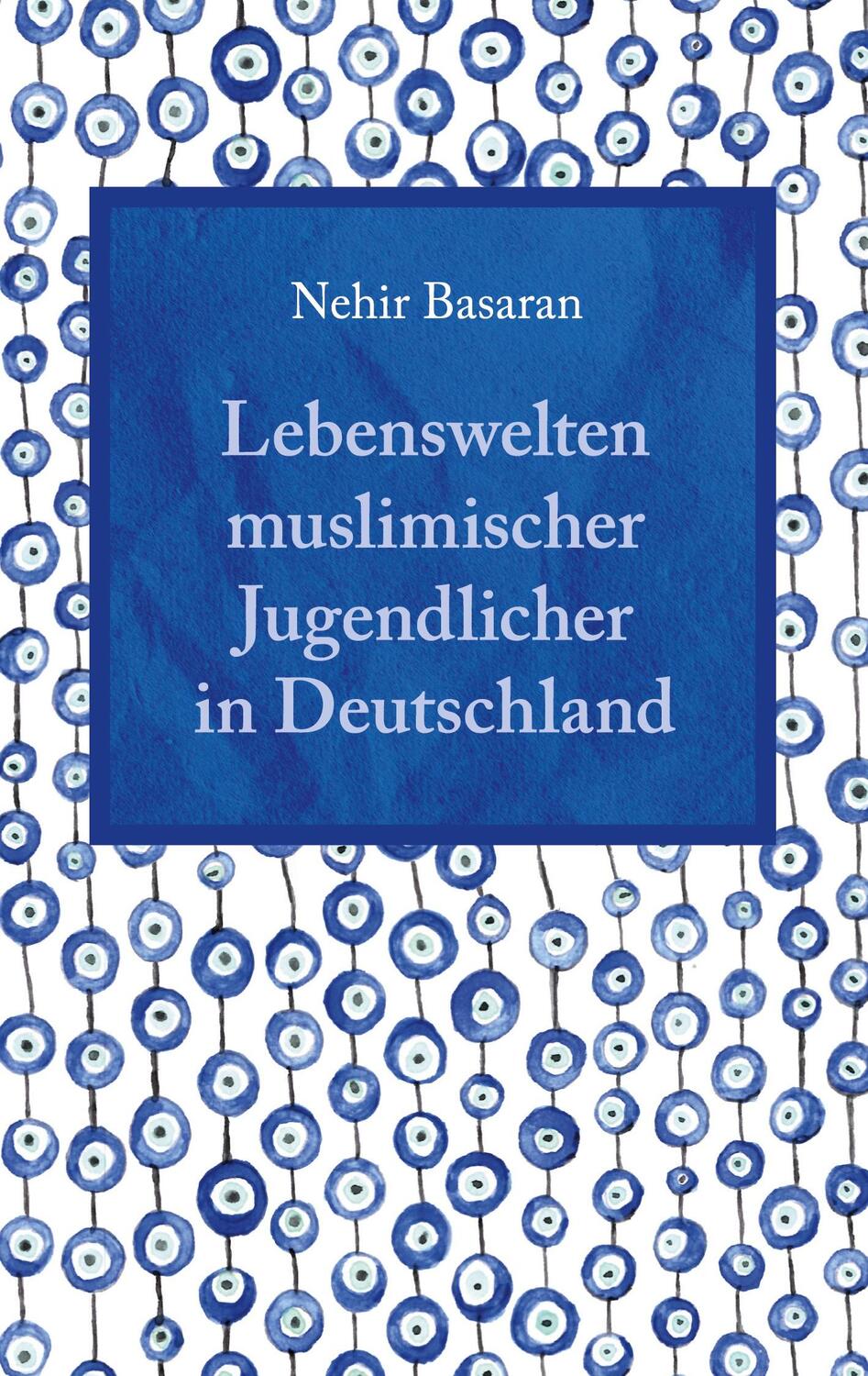 Cover: 9783752675733 | Lebenswelten muslimischer Jugendlicher in Deutschland | Nehir Basaran