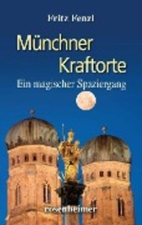 Cover: 9783475540929 | Münchner Kraftorte | Ein magischer Spaziergang | Fritz Fenzl | Buch