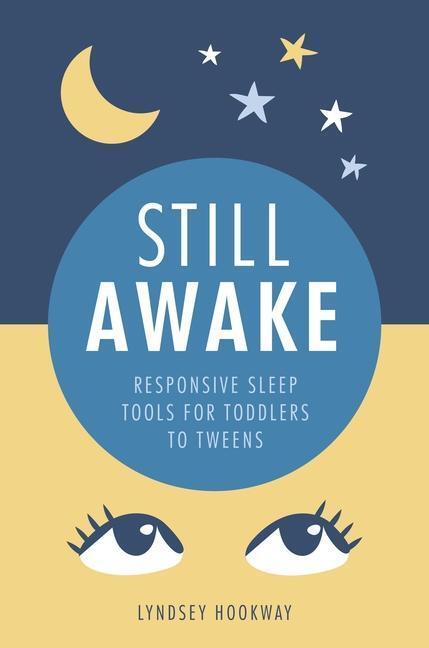 Cover: 9781780667300 | Still Awake | Responsive sleep tools for toddlers to tweens | Hookway