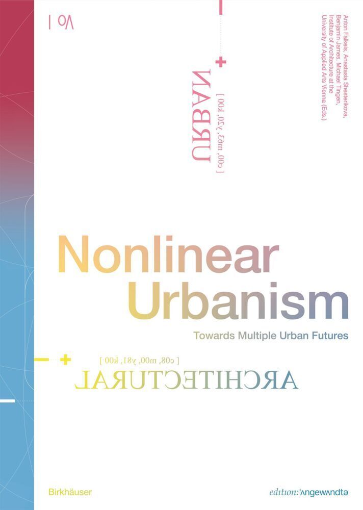 Cover: 9783035624397 | Nonlinear Urbanism | Towards Multiple Urban Futures | Falkeis (u. a.)