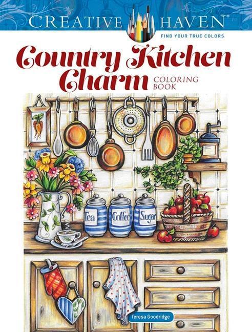 Cover: 9780486848921 | Creative Haven Country Kitchen Charm Coloring Book | Teresa Goodridge