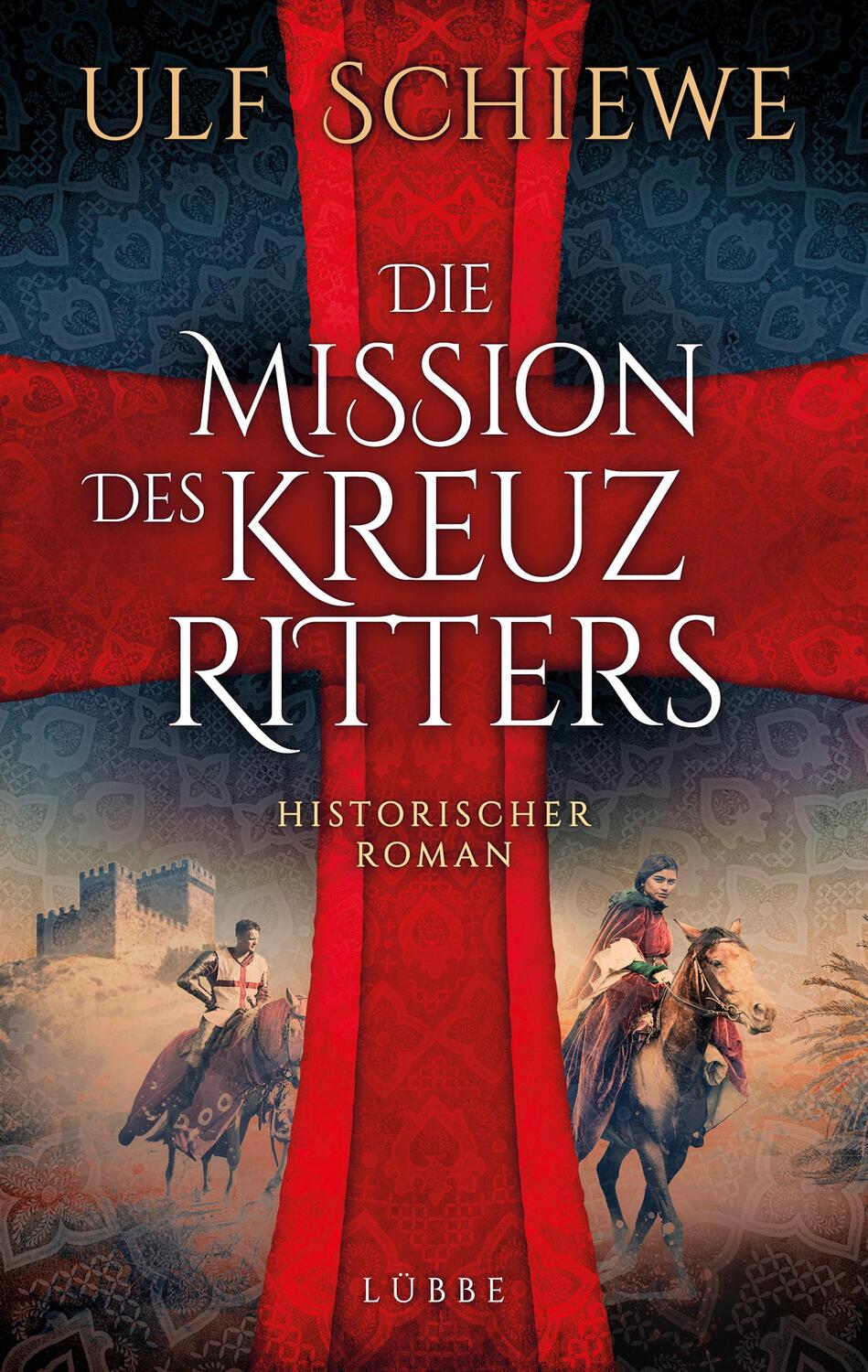 Cover: 9783785727591 | Die Mission des Kreuzritters | Historischer Roman | Ulf Schiewe | Buch