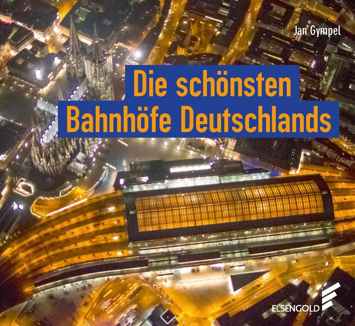 Cover: 9783962010423 | Die schönsten Bahnhöfe Deutschlands | Jan Gympel | Buch | 176 S.
