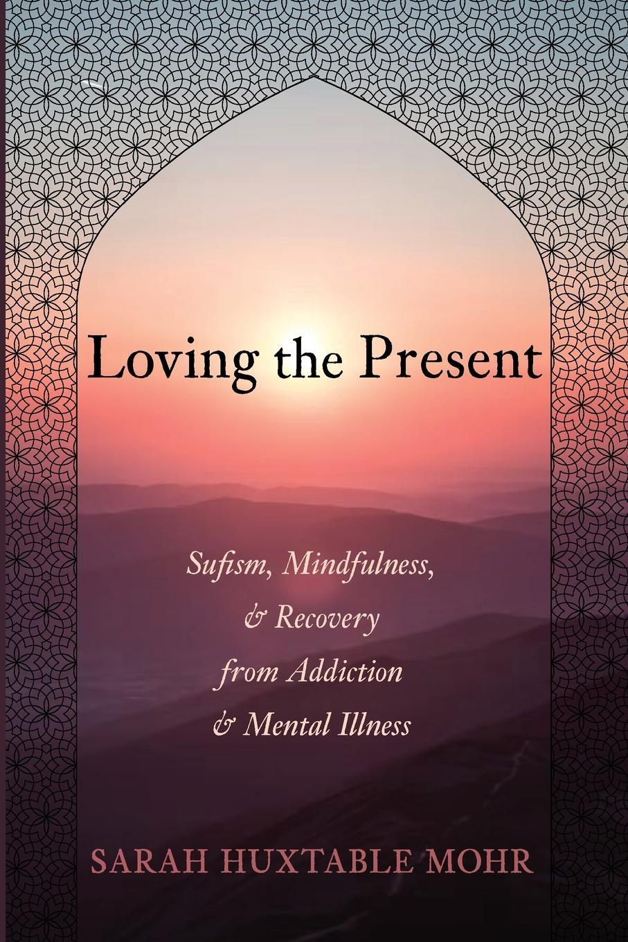 Cover: 9781666735963 | Loving the Present | Sarah Huxtable Mohr | Taschenbuch | Paperback