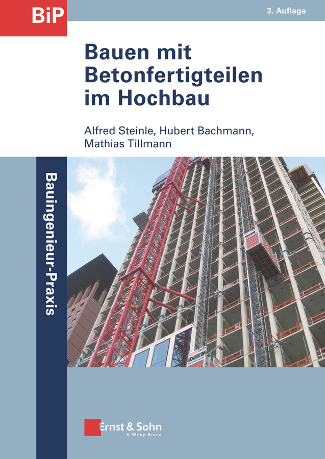Cover: 9783433032244 | Bauen mit Betonfertigteilen im Hochbau | Alfred Steinle (u. a.) | Buch