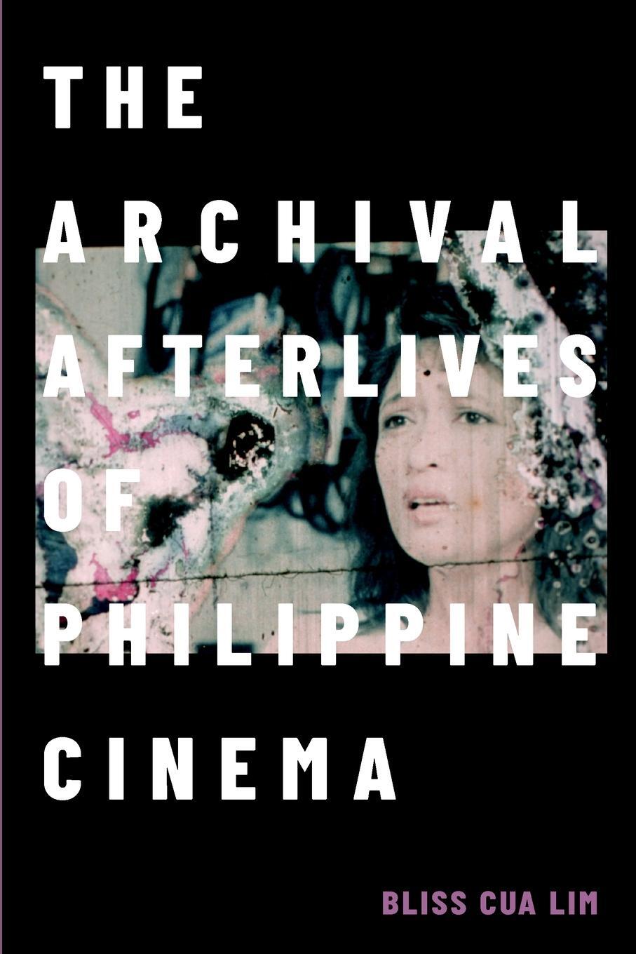 Cover: 9781478025733 | The Archival Afterlives of Philippine Cinema | Bliss Cua Lim | Buch