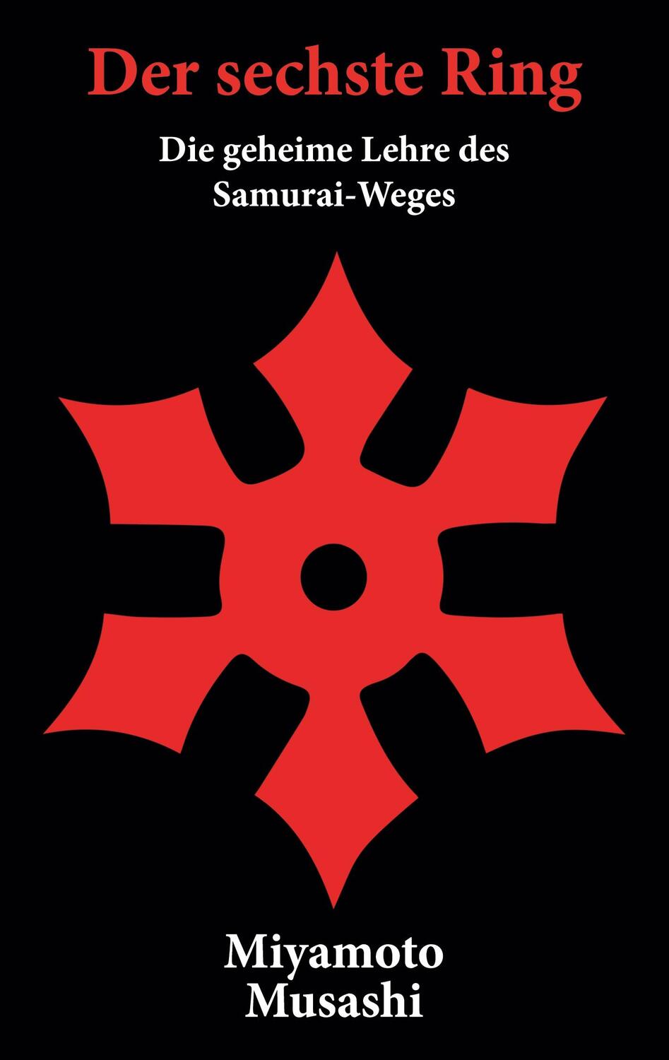 Cover: 9783943839715 | Der sechste Ring | Die geheime Lehre des Samurai-Weges | Miyamoto