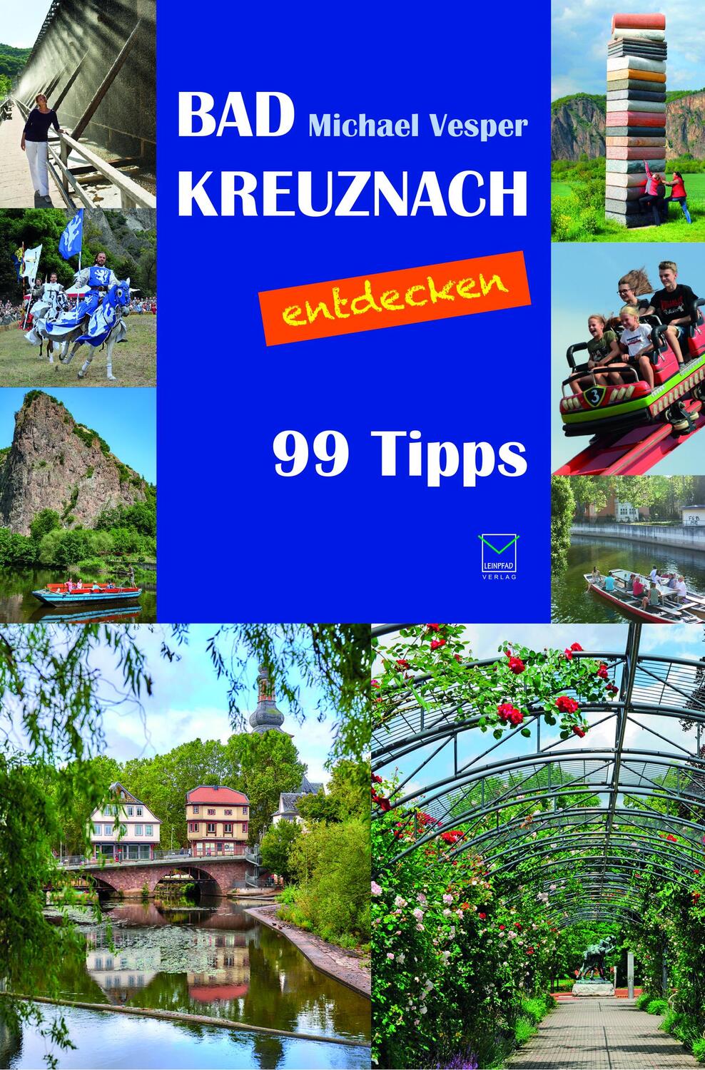 Cover: 9783945782613 | Bad Kreuznach entdecken | Orte, Menschen, Stadt(er)leben. 99 Tipps