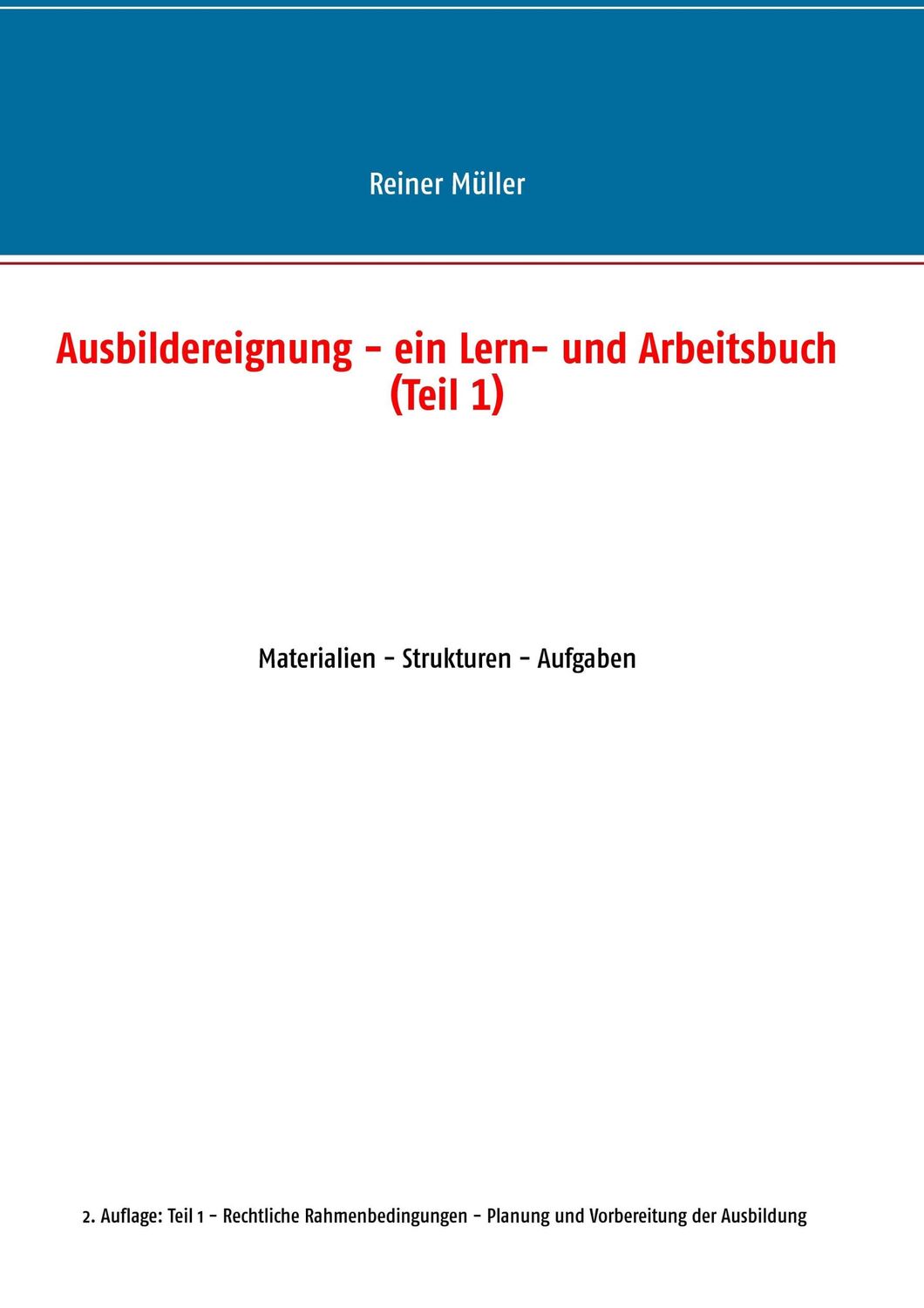 Cover: 9783741253065 | Ausbildereignung - ein Lern- und Arbeitsbuch (Teil 1) | Reiner Müller