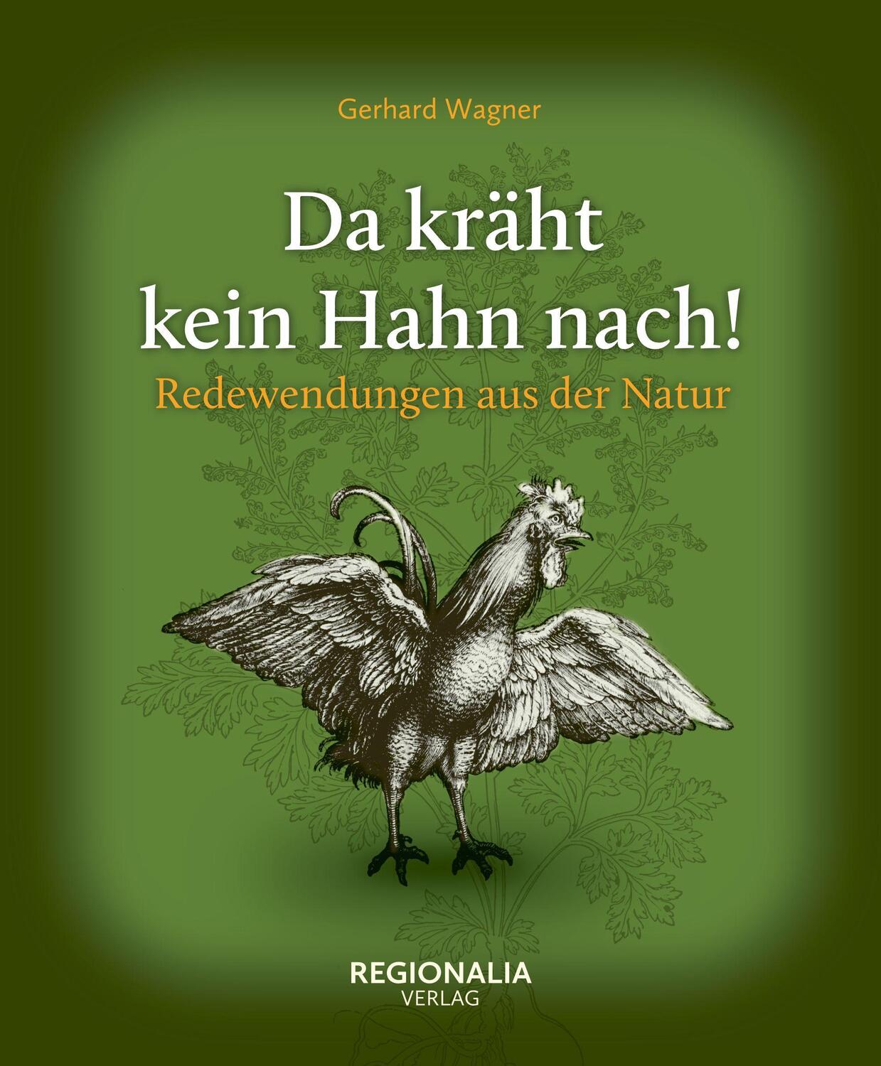 Cover: 9783955403898 | Da kräht kein Hahn nach! | Redewendungen aus der Natur | Wagner | Buch