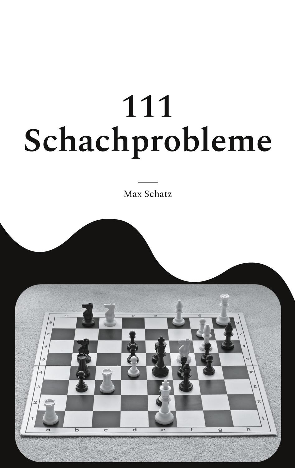 Cover: 9783758363948 | 111 Schachprobleme | Max Schatz | Taschenbuch | Paperback | 124 S.