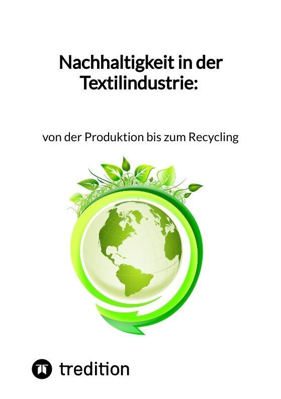 Cover: 9783347844988 | Nachhaltigkeit in der Textilindustrie: von der Produktion bis zum...