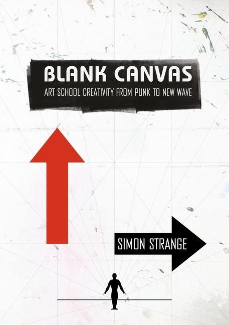 Cover: 9781789386318 | Blank Canvas | Art School Creativity From Punk to New Wave | Strange