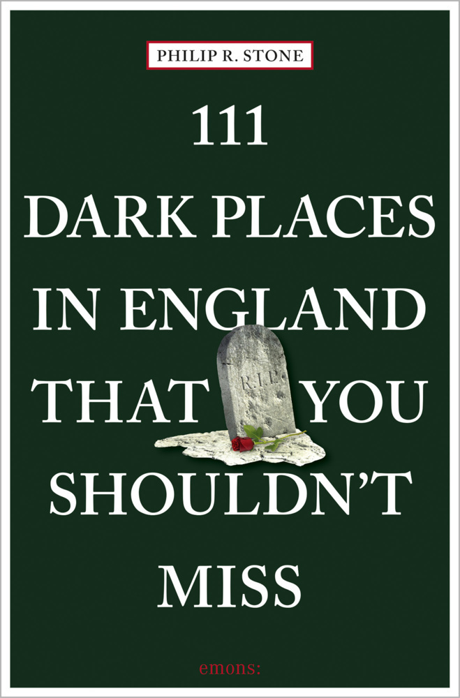 Cover: 9783740809003 | 111 Dark Places in England That You Shouldn't Miss | Travel Guide