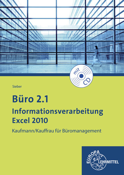 Cover: 9783808582886 | Büro 2.1 - Informationsverarbeitung Excel 2010, m. CD-ROM | Sieber