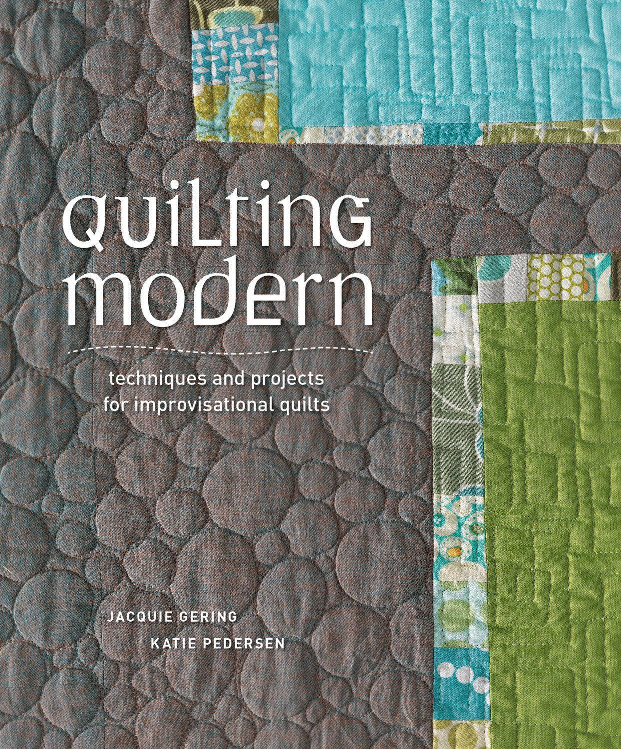 Cover: 9781596683877 | Quilting Modern: Techniques and Projects for Improvisational Quilts