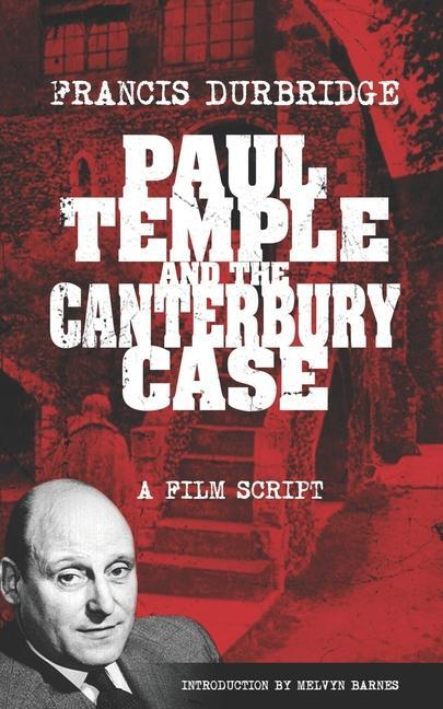 Cover: 9781915887269 | Paul Temple and the Canterbury Case - a film script | Durbridge | Buch